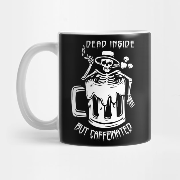 Dead Inside But Caffeinated Skeleton Coffee Lover by KingMaster